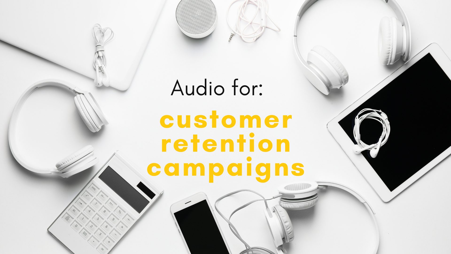 audio for customer retention